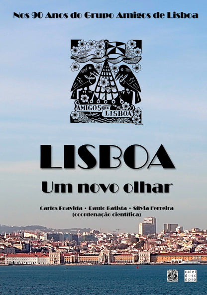Lisboa: Um Novo Olhar nos 90 Anos do Grupo Amigos de Lisboa