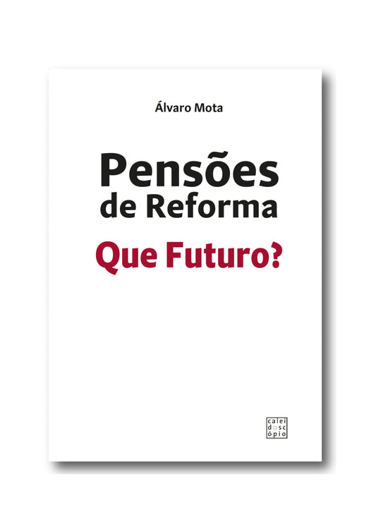 Pensões de Reforma: Que Futuro?