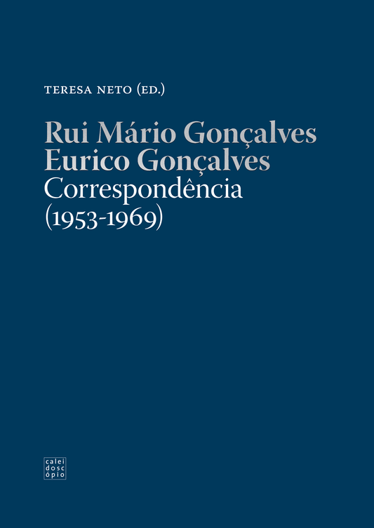 Rui Mário Gonçalves, Eurico Gonçalves: Correspondência (1953-1969)