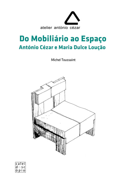 Do Mobiliário ao Espaço – Atelier António Cézar