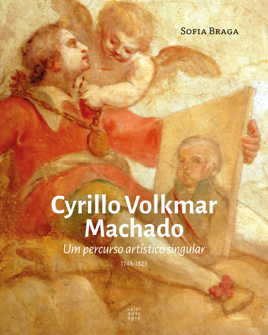 Cyrillo Volkmar Machado (1748-1823) – Um percurso artístico singular