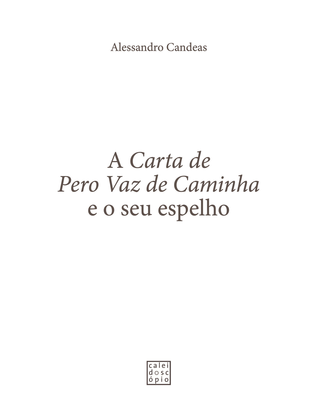 A Carta de Pero Vaz de Caminha e o seu Espelho