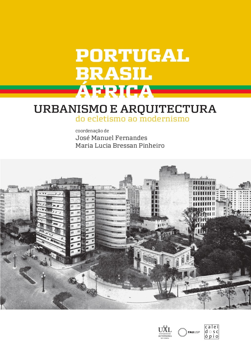 Portugal, Brasil, África: Urbanismo e Arquitectura – Do Ecletismo ao Modernismo