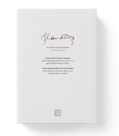 A el Rei nosso Senhor: Carta de Pero Vaz de Caminha