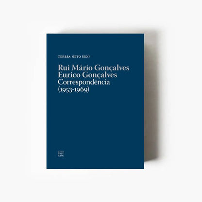 Rui Mário Gonçalves, Eurico Gonçalves: Correspondência (1953-1969)