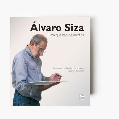 Álvaro Siza - Uma Questão de Medida