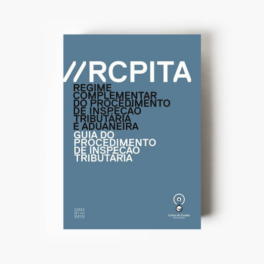 RCPITA. Regime Complementar do Procedimento de Inspeção Tributária e Aduaneira: Guia do Procedimento de Inspeção Tributária