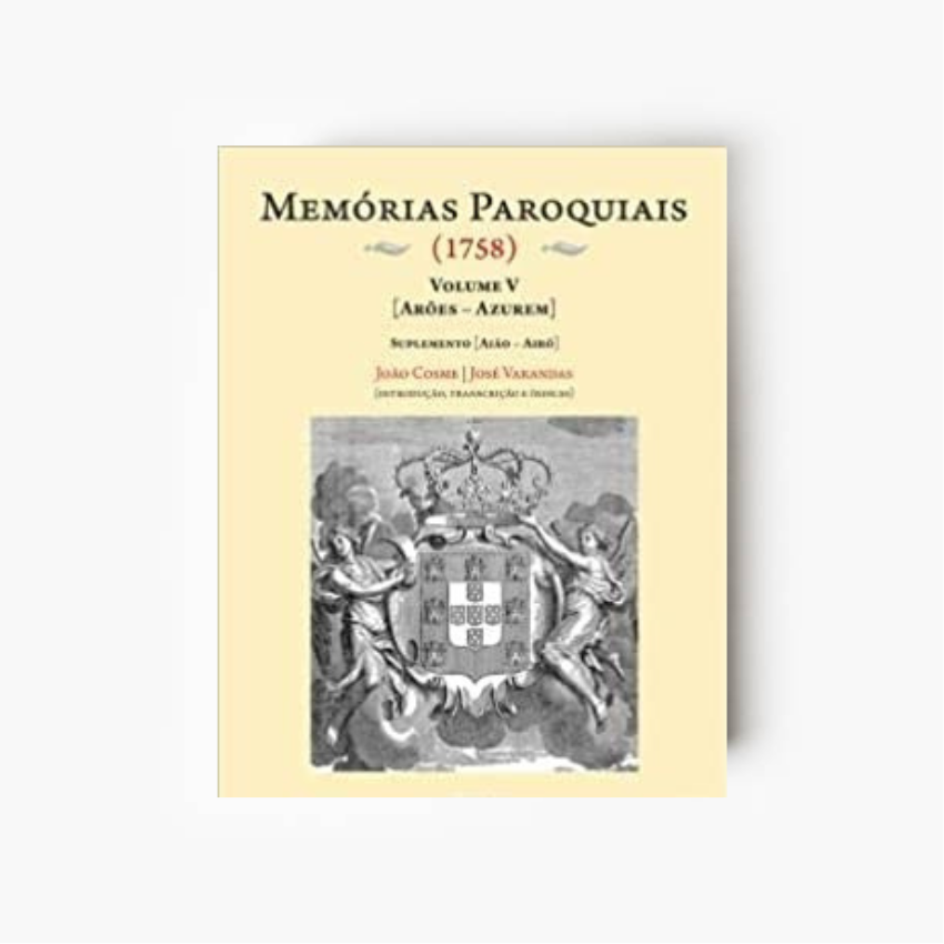 Memórias Paroquiais (1758) Volume V [Arões-Azurem]