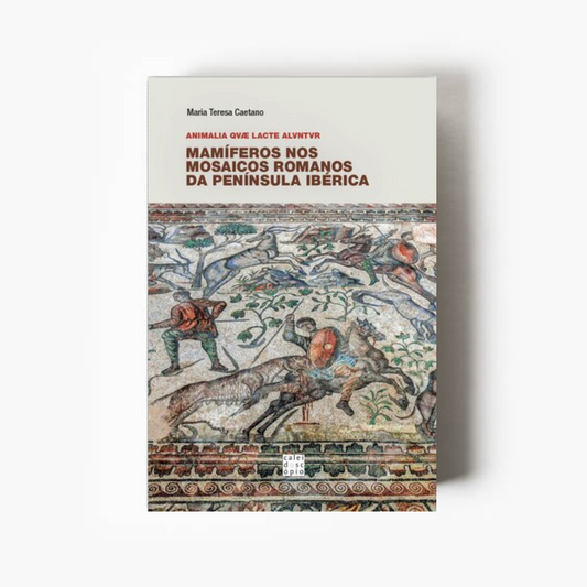 Mamíferos nos Mosaicos Romanos da Península Ibérica: Animalia qvae lacte alvntvr