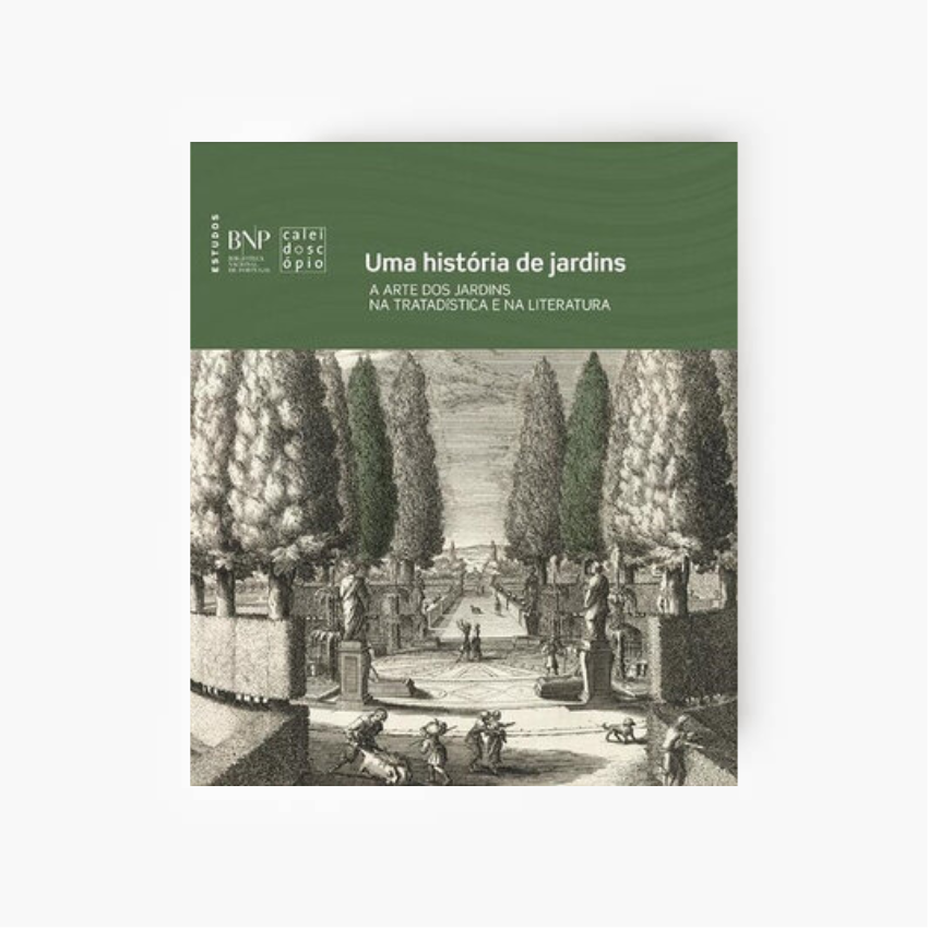 Uma História de Jardins: a arte dos jardins na Tratadística e na Literatura