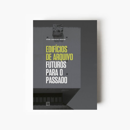 Edifícios de Arquivo: Futuros para o Passado