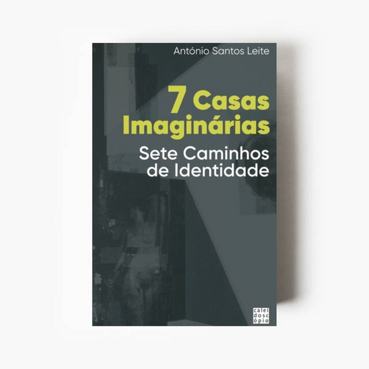 7 Casas Imaginárias: Sete Caminhos de Identidade