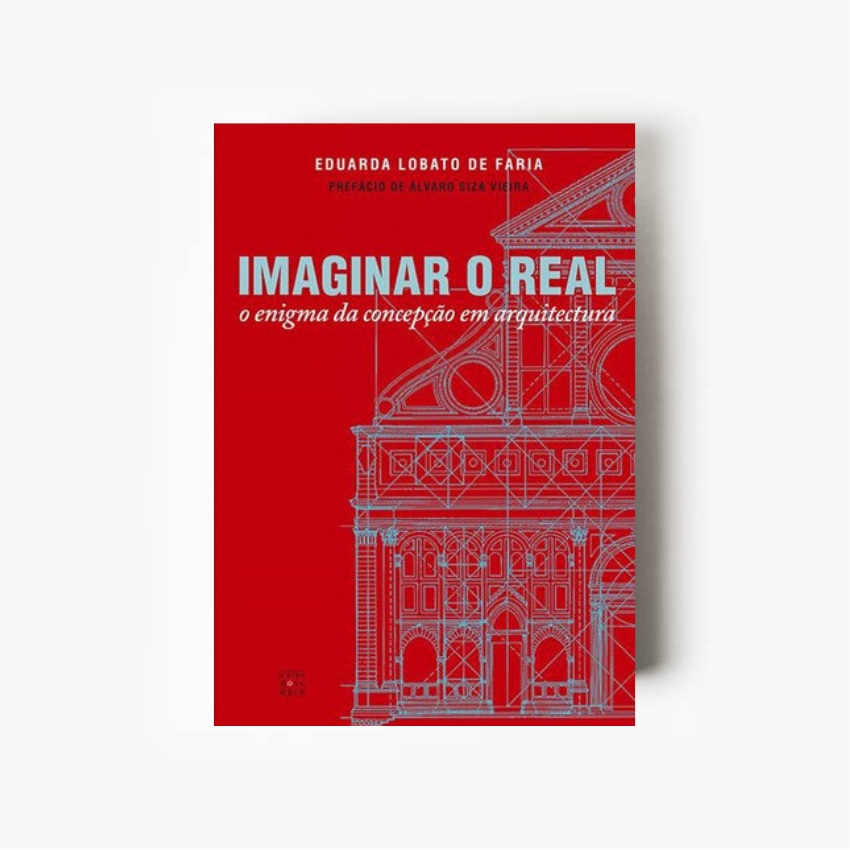 Imaginar o Real: o enigma da concepção em arquitectura