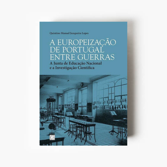 A Europeização de Portugal entre Guerras: A Junta de Educação Nacional e a Investigação Científica