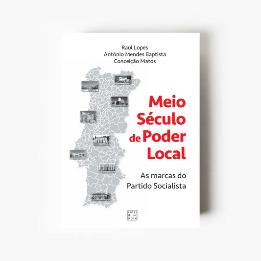 Meio Século de Poder Local: as marcas do Partido Socialista