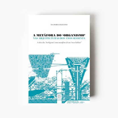 A Metáfora do Organismo: Nas Arquitecturas dos anos sessenta