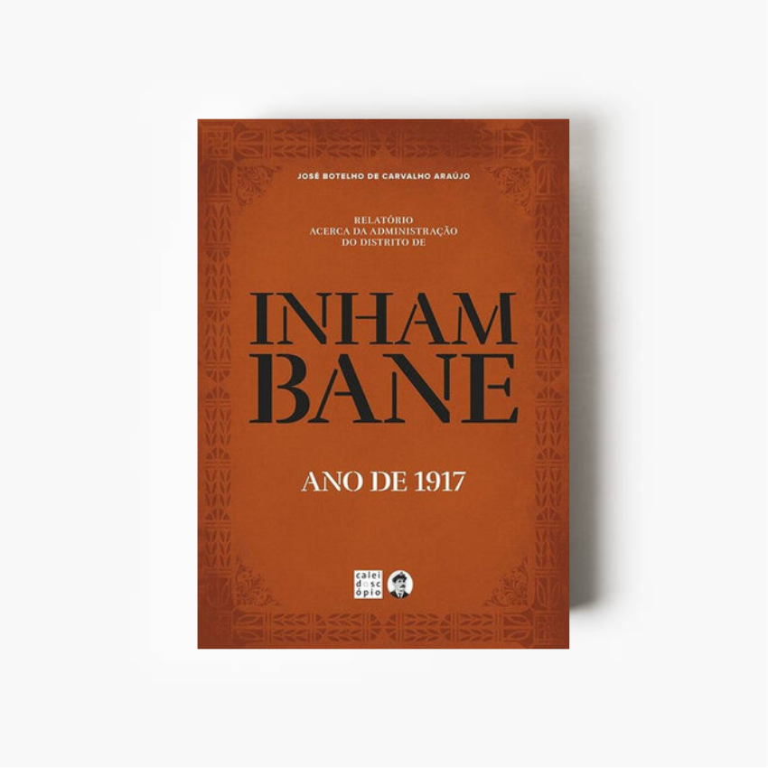 Relatório acerca da Administração do Distrito de Inhambane: Ano de 1917