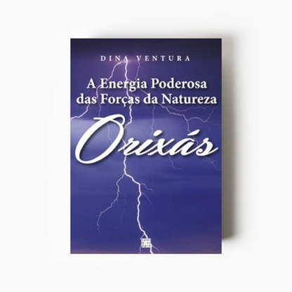 A Energia Poderosa das Forças Da Natureza – Orixás