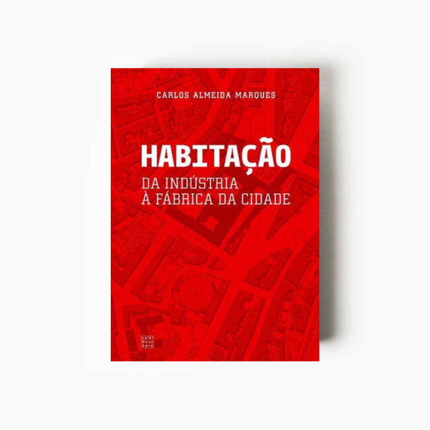 Habitação da Indústria à Fábrica da Cidade