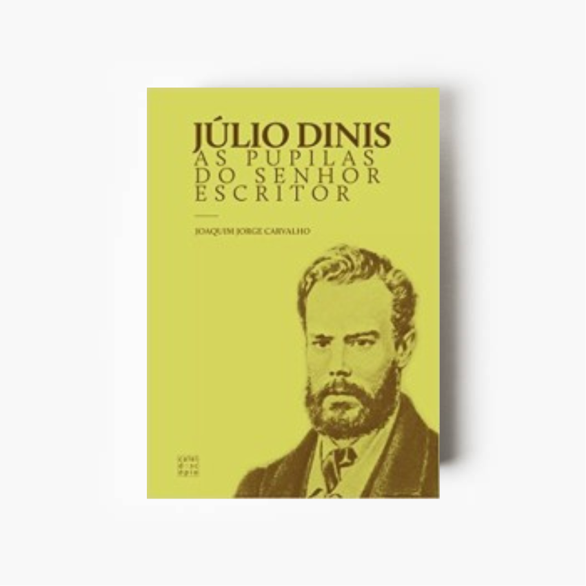 Júlio Dinis: As Pupilas do Senhor Escritor