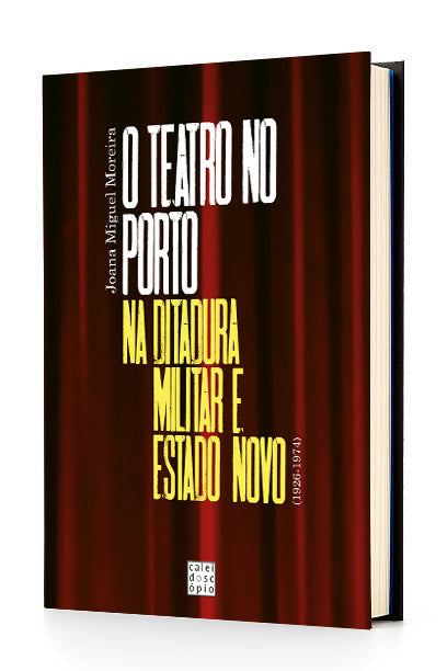 O Teatro no Porto na Ditadura Militar e Estado Novo (1926-1974)