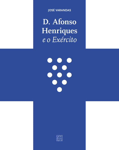 D. Afonso Henriques e o Exército