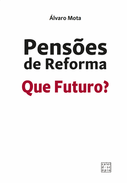 Pensões de Reforma: Que Futuro?