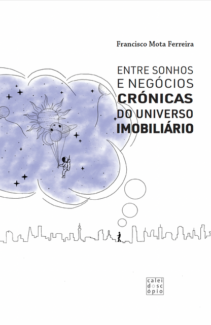 Entre Sonhos e Negócios: Crónicas do Universo Imobiliário