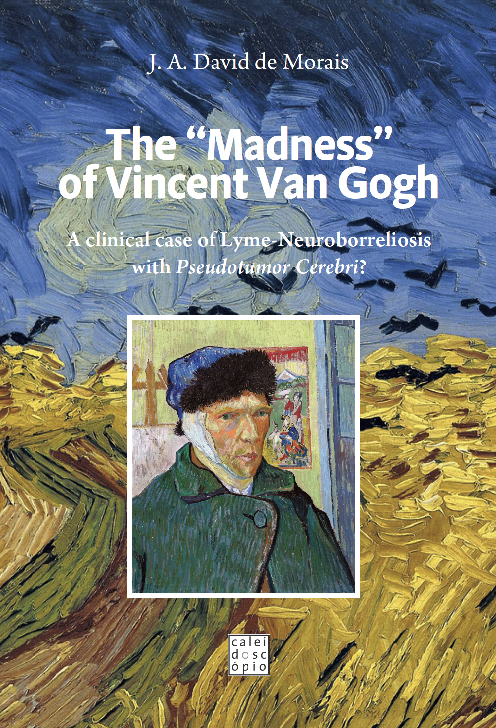 The “Madness” of Vincent van Gogh: A clinical case of Lyme-Neuroborreliosis with Pseudotumor Cerebri?