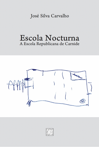 Escola Nocturna – A Escola Republicana de Carnide