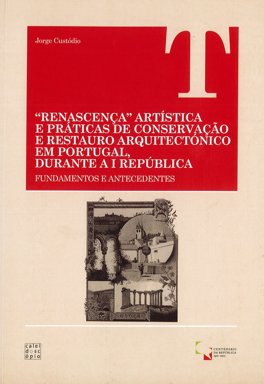 "Renascença" Artística e Práticas de Conservação e Restauro Arquitectónico em Portugal, Durante a I República