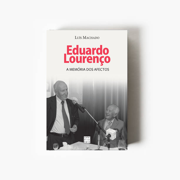 Eduardo Lourenço: A Memória dos Afectos