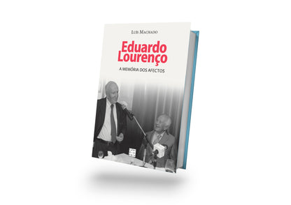 Eduardo Lourenço: A Memória dos Afectos