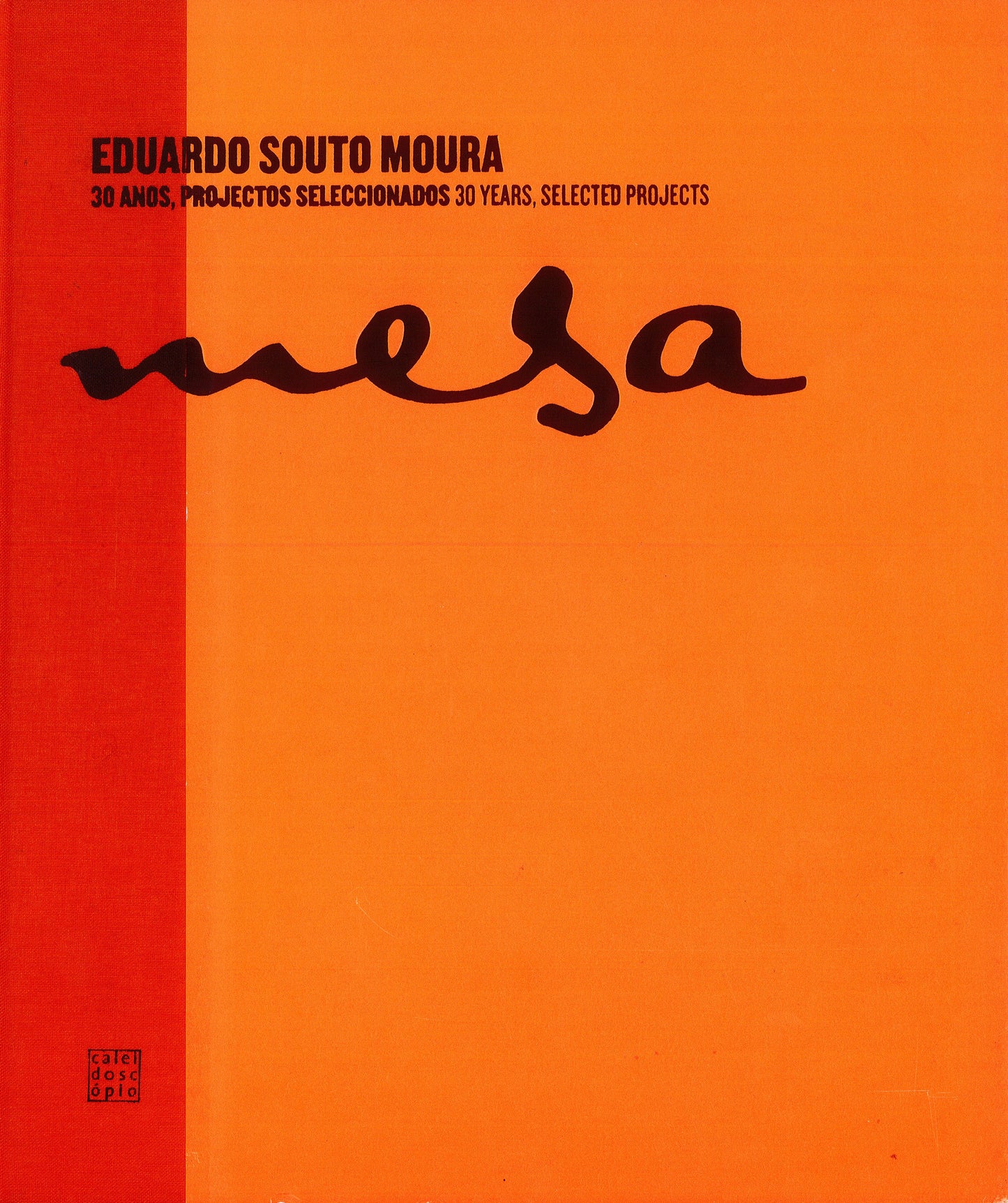 Mesa. Eduardo Souto Moura - 30 anos, projectos seleccionados | 30 years, selected projects