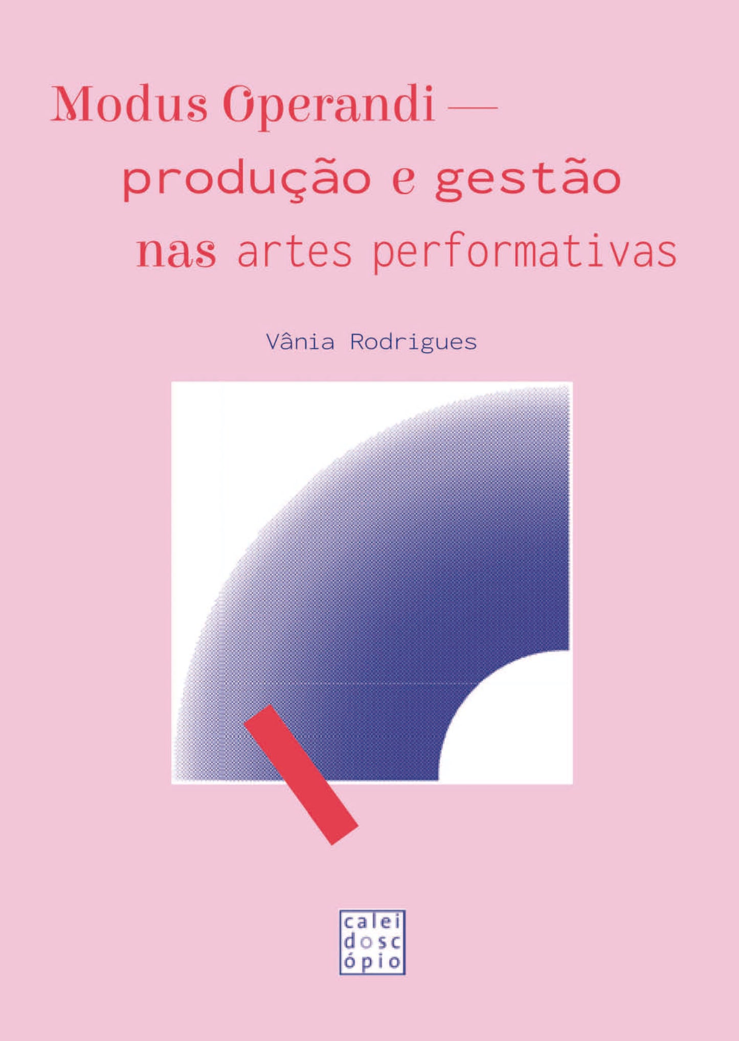 Modus Operandi: Produção e Gestão nas Artes Performativas