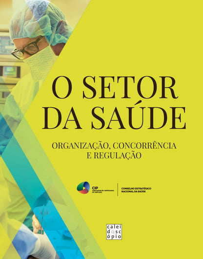 O Setor da Saúde: Organização, Concorrência e Regulação