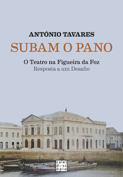 Subam o Pano - O Teatro na Figueira da Foz