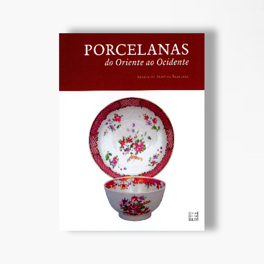 Porcelanas do Oriente ao Ocidente