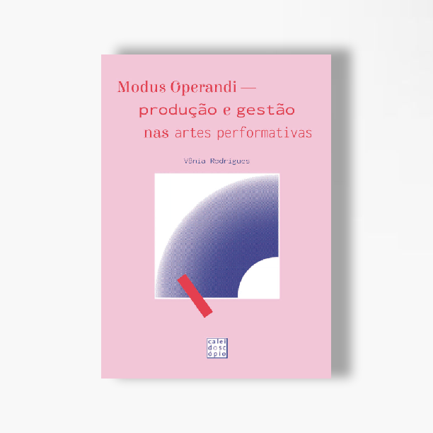 Modus Operandi: Produção e Gestão nas Artes Performativas