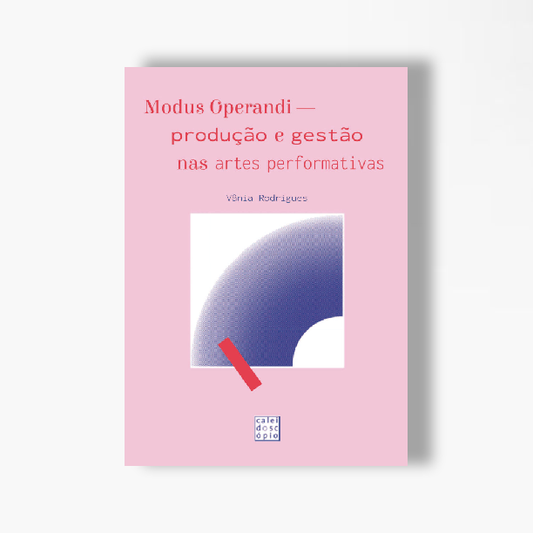Modus Operandi: Produção e Gestão nas Artes Performativas
