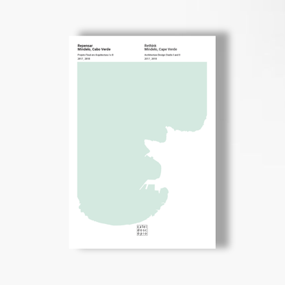 Repensar Mindelo, Cabo Verde Projeto final em Arquitectura I e II, 2017_2018 | Rethink Mindelo, Cape Verde Architecture Design Studio I and II, 2017_2018