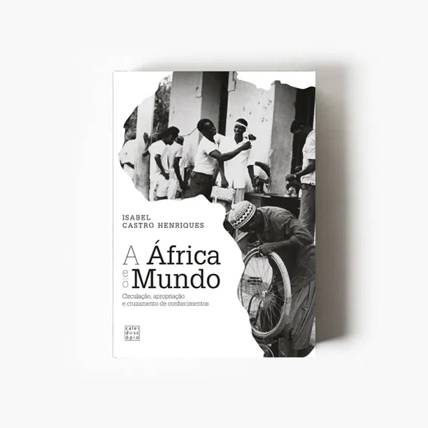 A África e o Mundo | História de África, Colonialismo e Circulação de Conhecimentos