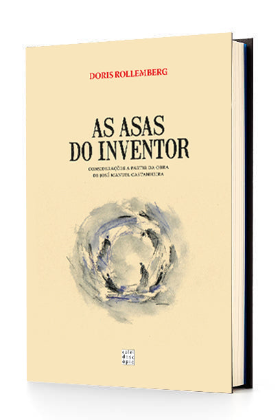 As Asas do Inventor - Considerações a p/da obra de José Manuel Castanheira