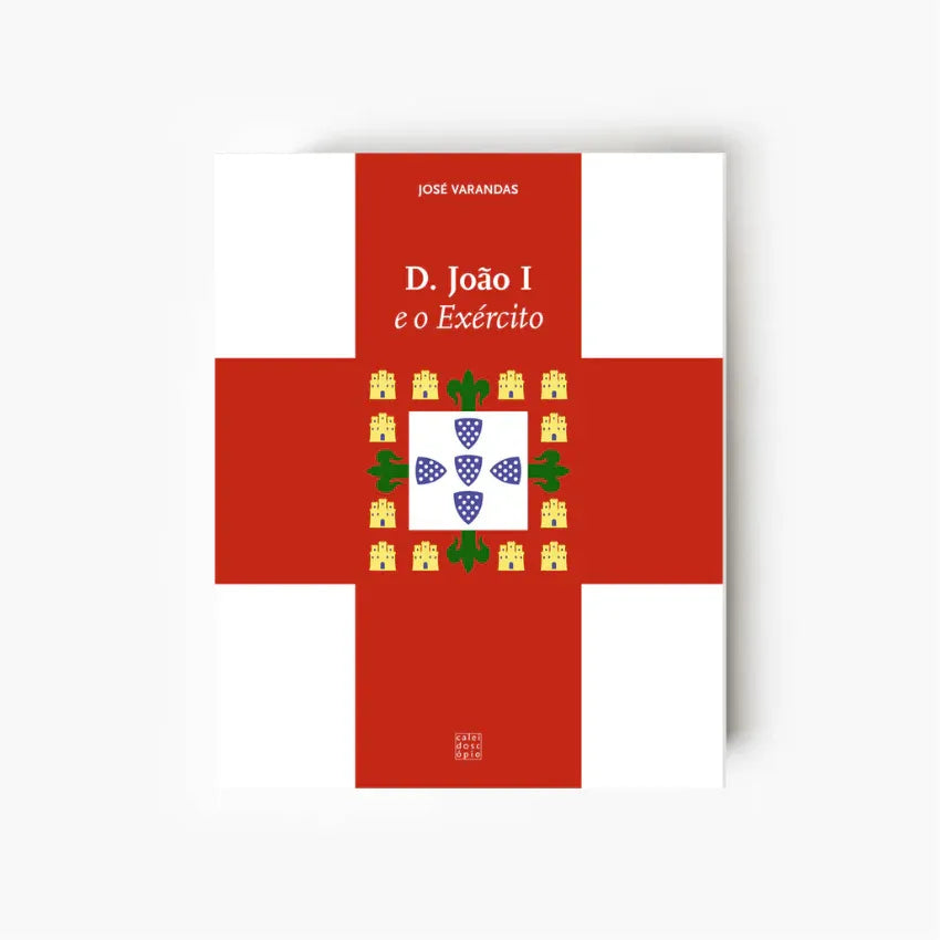 Capa do livro D. João I e o Exército sobre história militar portuguesa, batalhas medievais e monarquia portuguesa