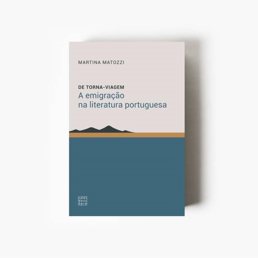 Capa do livro De Torna-Viagem: A Emigração na Literatura Portuguesa de Martina Matozzi sobre a representação da emigração e da identidade portuguesa na literatura.