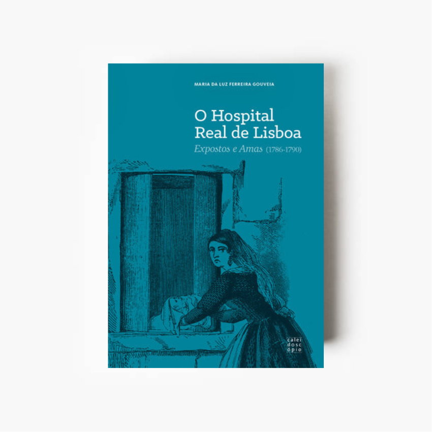 Capa do livro O Hospital Real de Lisboa – Expostos e Amas (1786-1790), estudo de Maria da Luz Ferreira Gouveia sobre a assistência à infância abandonada na Lisboa do século XVIII.