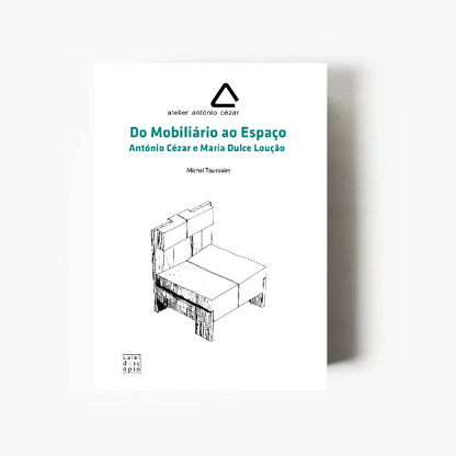 Do Mobiliário ao Espaço – Atelier António Cézar