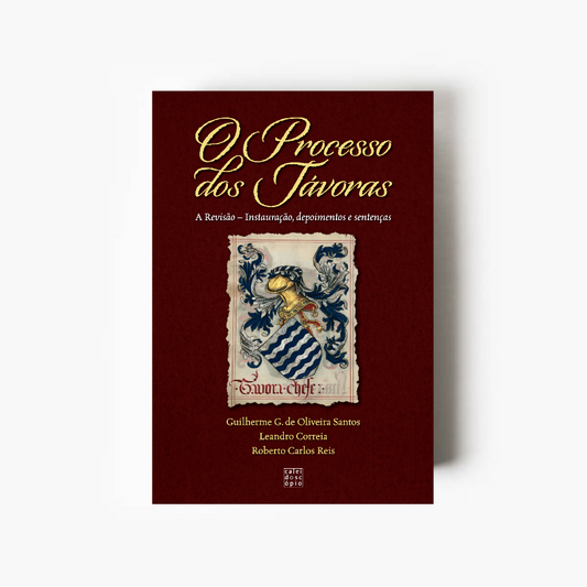 O Processo dos Távoras: A Revisão – Instauração, depoimentos e sentenças