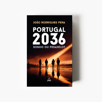 Portugal 2036: Sonho ou Pesadelo?