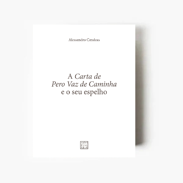 A Carta de Pero Vaz de Caminha e o seu Espelho